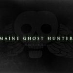About Maine Ghost Hunters